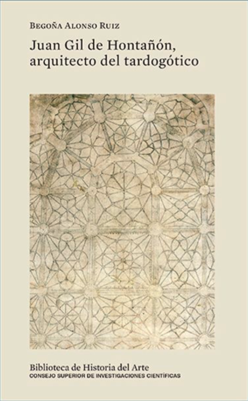 Juan Gil de Hontañón, arquitecto del Tardogótico